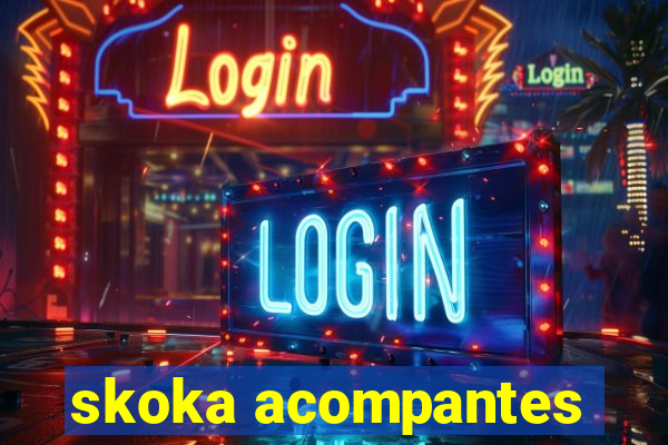 skoka acompantes